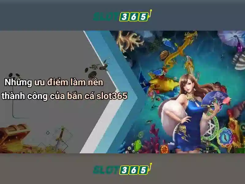 Tính năng nổi bật của Slot365