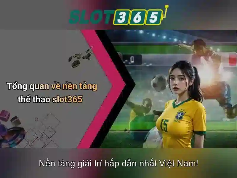 Slot365 – Đánh giá và trải nghiệm