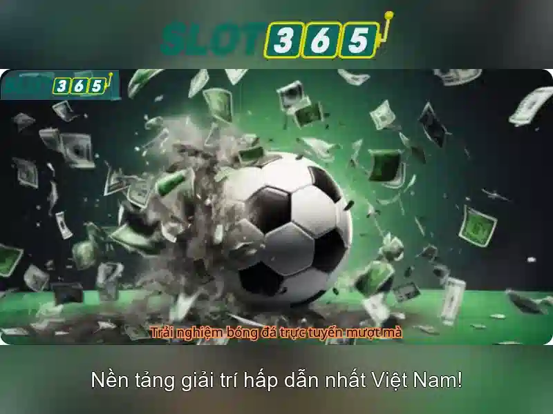 Slot365 - Nền tảng slots trực tuyến hàng đầu Giao diện nhà cái hoàn hảo