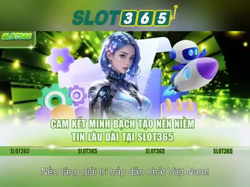 Nền tảng Slot365 – trải nghiệm cược tối ưu