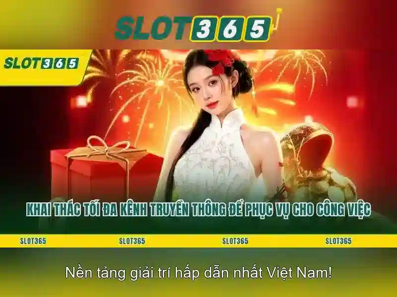 Sản phẩm và dịch vụ cốt lõi cho rút thưởng Slot365